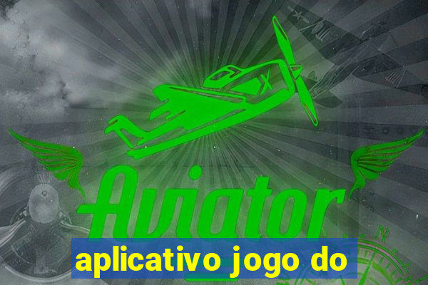 aplicativo jogo do